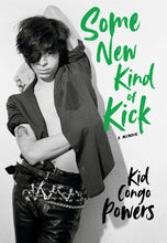 Load image into Gallery viewer, Some New Kind of Kick: A Memoir - Signed Edition