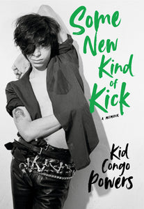 Some New Kind of Kick: A Memoir - Signed Edition