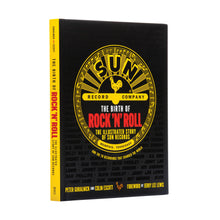 Load image into Gallery viewer, The Birth of Rock &#39;n&#39; Roll: The Illustrated Story of Sun Records and the 70 Recordings That Changed the World