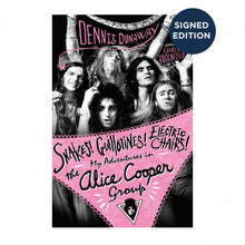 Load image into Gallery viewer, Snakes! Guillotines! Electric Chairs! My Adventures in the Alice Cooper Group - Signed Edition