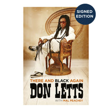 Load image into Gallery viewer, There and Black Again: The Autobiography of Don Letts - Signed Edition