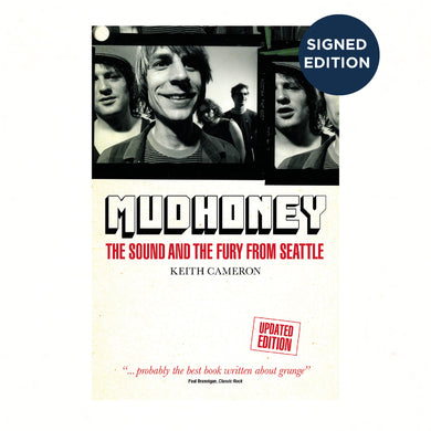 Mudhoney: The Sound and The Fury from Seattle (Updated Edition) - Signed Edition