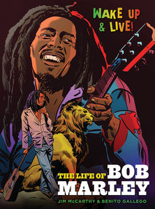 Wake Up & Live! The Life of Bob Marley (Graphic Novel)