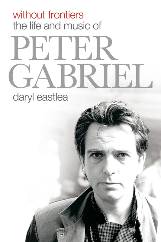 Without Frontiers: The Life and Music of Peter Gabriel