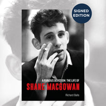 Load image into Gallery viewer, A Furious Devotion: The Life of Shane MacGowan - Signed Copy