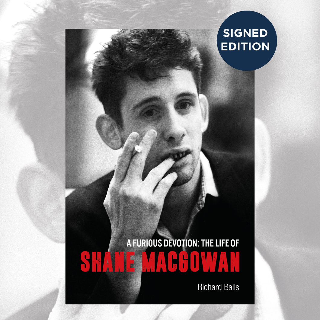 A Furious Devotion: The Life of Shane MacGowan - Signed Copy