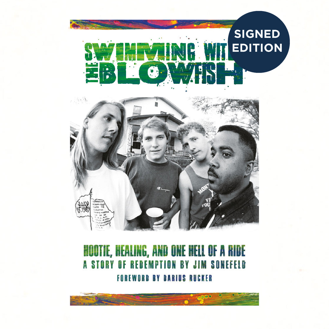 Swimming with the Blowfish: Hootie, Healing, and One Hell of a Ride - Signed Edition